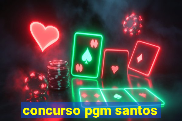 concurso pgm santos